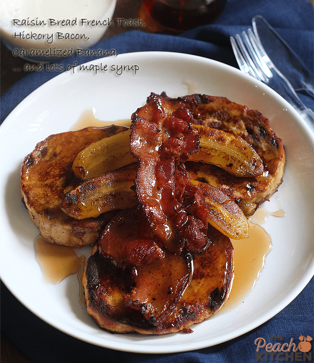 Raisin Bread French Toast, Hickory bacon, And Caramelized Bananas